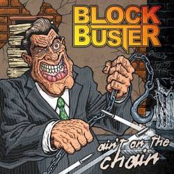 Block Buster : Ain't on the Chain